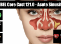 REBEL Core Cast 121.0 – Acute Sinusitis
